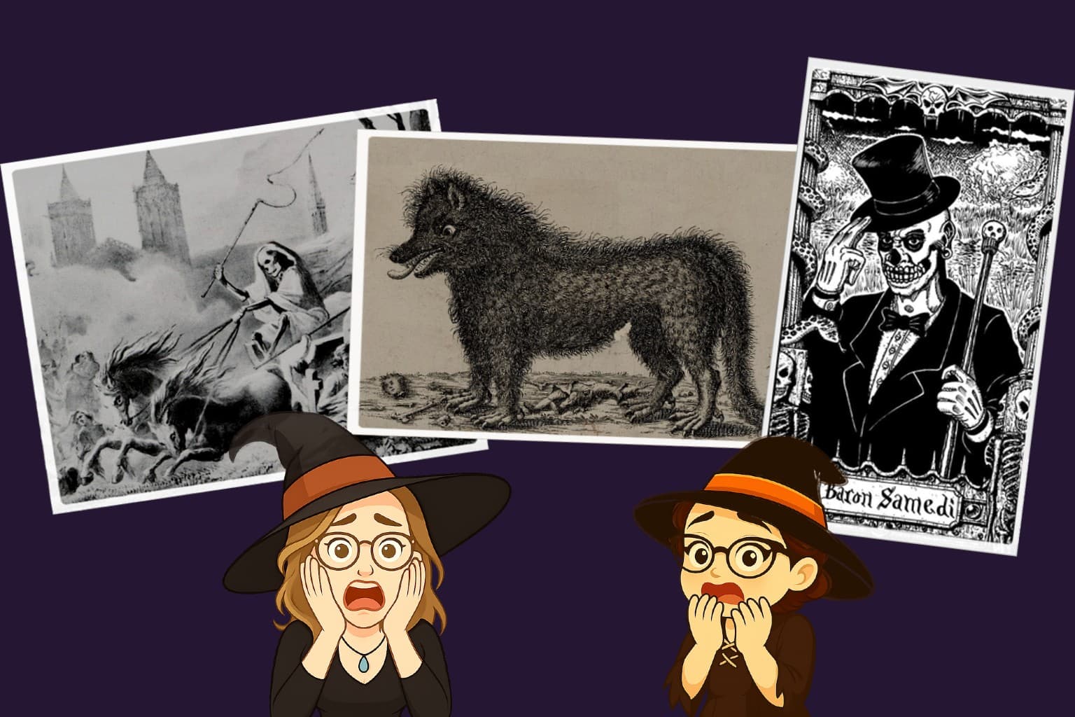 witches aurelie and celine scared by pictures of l'Ankou Gevaudan beast and Baron Samedi